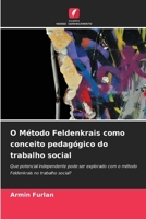 O Método Feldenkrais como conceito pedagógico do trabalho social (Portuguese Edition) 6208478898 Book Cover