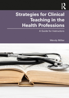 Strategies for Clinical Teaching in the Health Professions: A Guide for Instructors 0367677164 Book Cover