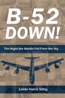 B–52 Down! The Night the Bombs Fell From the Sky 1940553105 Book Cover