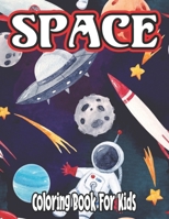 Space Coloring Book for Kids: space coloring book for kids 3-5 B08WKBGVVT Book Cover