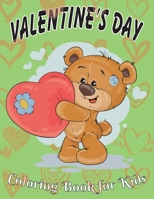 Valentine's Day Coloring Book for Kids: 8.5*11, 100 page - Valentine's day gift 2021 - Cute Coloring Book for Little Girls and Boys - Animals, Unicorn, rex, cars, Bear Hearts and more to color B08SGH58BR Book Cover
