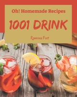 Oh! 1001 Homemade Drink Recipes: Homemade Drink Cookbook - Where Passion for Cooking Begins B08L4KL9LL Book Cover