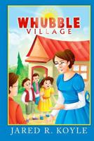 Whubble Village 0615980767 Book Cover