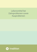 Lebensmittel bei Zahnproblemen sowie Kauproblemen: Zubereitungstipps Gesunder Lebensmittel bei Kauproblemen (German Edition) 3347937279 Book Cover