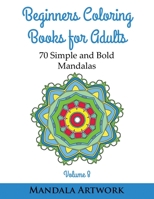 Beginners Coloring Books for Adults - Volume 8: 70 Simple and Bold Mandalas - (Beginners Coloring Books, Huge Coloring Book, Simple Mandalas, Coloring Books for Adults, Easy Mandalas) 1539627543 Book Cover