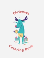 Christmas Coloring Book: Coloring Toy Gifts for Children or Toddlers - Cute Easy and Relaxing Large Print Birthday Gifts 1081938501 Book Cover
