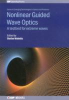 Nonlinear Guided Wave Optics: A testbed for extreme waves 0750314583 Book Cover
