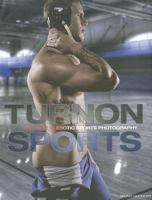 Turnon: Sports: The Best in Erotic Sports Photography 386787171X Book Cover
