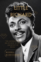 Little Richard: The Unforgettable Era of Rock 'n' Roll"(The Architect of Rock) B0CS64JB7N Book Cover
