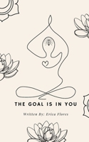 The Goal Is In You B0CMKR9B79 Book Cover