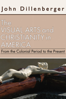 Visual Arts and Christianity in America: The Colonial Period Through the Nineteenth Century (Scholars Press Studies in the Humanities Series) 0824508904 Book Cover
