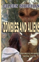 Zombies and Aliens: Book Four of Kendra's Journey 1081150653 Book Cover