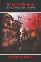 Ragnaroking! Ragnarok, Collapse, Odinism, & Mathematics. 064876608X Book Cover