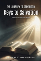 The Journey to Sainthood: Keys to Salvation B0DZT3Z7X1 Book Cover