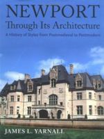 Newport Through Its Architecture: A History of Styles from Postmedieval to Postmodern 1584654910 Book Cover