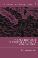 The Architecture of Fundamental Rights in the European Union 150995550X Book Cover