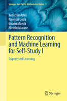 Pattern Recognition and Machine Learning for Self-Study I: Supervised Learning (Springer Asia Pacific Mathematics Series, 1) 9819514770 Book Cover