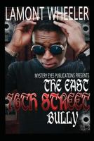 The East 76 Street Bully: Fight for What You Believe in 1499143915 Book Cover