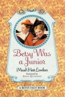 Betsy Was a Junior: A Betsy-Tacy High School Story 0064405478 Book Cover