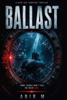 Ballast: A Deep-Sea Sabotage Thriller B0HDB2XZKT Book Cover