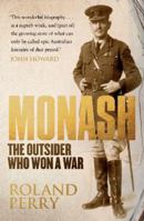 Monash: The Outsider Who Won a War 1740512804 Book Cover
