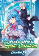 Seirei Gensouki: Spirit Chronicles: Omnibus 8 (Seirei Gensouki: Spirit Chronicles 1718328877 Book Cover