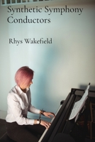 Synthetic Symphony Conductors: Comprehensive Studies in Digital Emotional Orchestration B0DSK1M23Q Book Cover