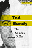 Ted Bundy: The Campus Killer: The Campus Killer 1098295382 Book Cover