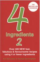 4 Ingredients 2: Over 400 Fast, Fabulous and Flavoursome Recipes Using 4 or Fewer Ingredients 0646491792 Book Cover