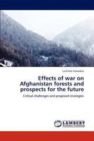 Effects of war on Afghanistan forests and prospects for the future 3846500852 Book Cover