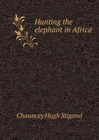 Hunting the Elephant in Africa (Peter Capstick Library Series) 0312401582 Book Cover