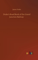 Drake's Road Book of the Grand Junction Railway 3752337699 Book Cover