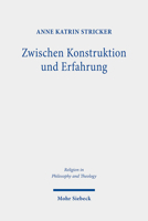 Zwischen Konstruktion und Erfahrung : Eine Auseinandersetzung Mit Gordon D. Kaufmans Theologie der Imaginative Construction 3161590066 Book Cover