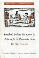 Baseball before We Knew It: A Search for the Roots of the Game 0803213395 Book Cover