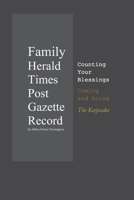 Family Herald Times Post Gazette Record by Dalva Evette Yarrington: Counting Your Blessings Coming and Going:The Keepsake 1696120055 Book Cover