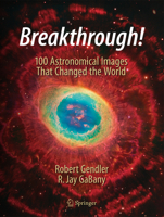 Breakthrough!: 100 Astronomical Images That Changed the World 3319360353 Book Cover