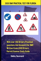 2020 DMV PRACTICAL TEST FOR FLORIDA: With over 350 Drivers test questions and answers for DMV written Exam: 2020 Drivers Permit/License Study Guide 1660050944 Book Cover