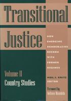 Transitional Justice: How Emerging Democracies Reckon With Former Regimes : Country Studies (Transitional Justice) 1878379453 Book Cover