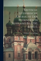 Kritisch-Liter�rische �bersicht Der Reisenden in Russland Bis 1700, Band I. 1021943819 Book Cover