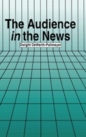 The Audience in the News (Lea's Communication Series) 0805821104 Book Cover