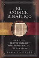 EL CÓDICE SINAÍTICO: UN VIAJE A TRAVÉS HISTORIA MANUSCRITO BÍBLICO MÁS ANTIGUO (Spanish Edition) B0F3V26JJQ Book Cover