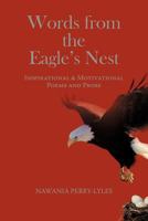 Words from the Eagle's Nest: Inspirational & Motivational Poems and Prose 1475931921 Book Cover