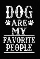 Dog Are My Favorite People: Blank Lined Journal for Dog Lovers, Dog Mom, Dog Dad and Pet Owners 1674496702 Book Cover