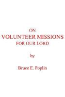 On Volunteer Missions for Our Lord 1414080190 Book Cover