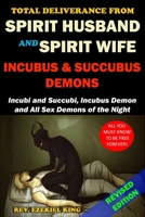 Total Deliverance from Spirit Husband and Spirit Wife: Incubus and Succubus Demons B095JP2RGV Book Cover