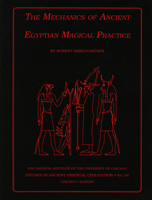 The Mechanics of Ancient Egyptian Magical Practice 0918986753 Book Cover