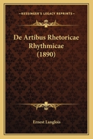De Artibus Rhetoricae Rhythmicae (1890) 1160383944 Book Cover