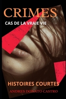 CRIMES: CAS DE LA VRAIE VIE B091WJGTH3 Book Cover