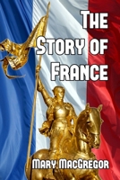 The Story Of France 1389665674 Book Cover