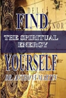 Find Yourself: The Spiritual Energy B0DQHKYN13 Book Cover